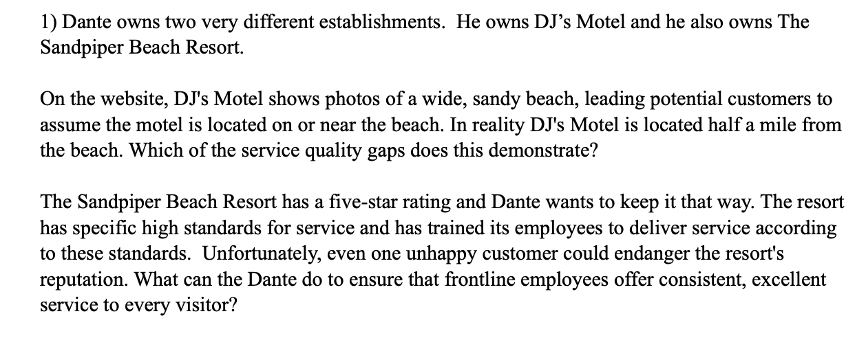 1) Dante owns two very different establishments.