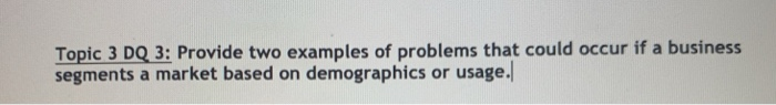 minimum 150 words Topic 3 DQ 3: Provide two
