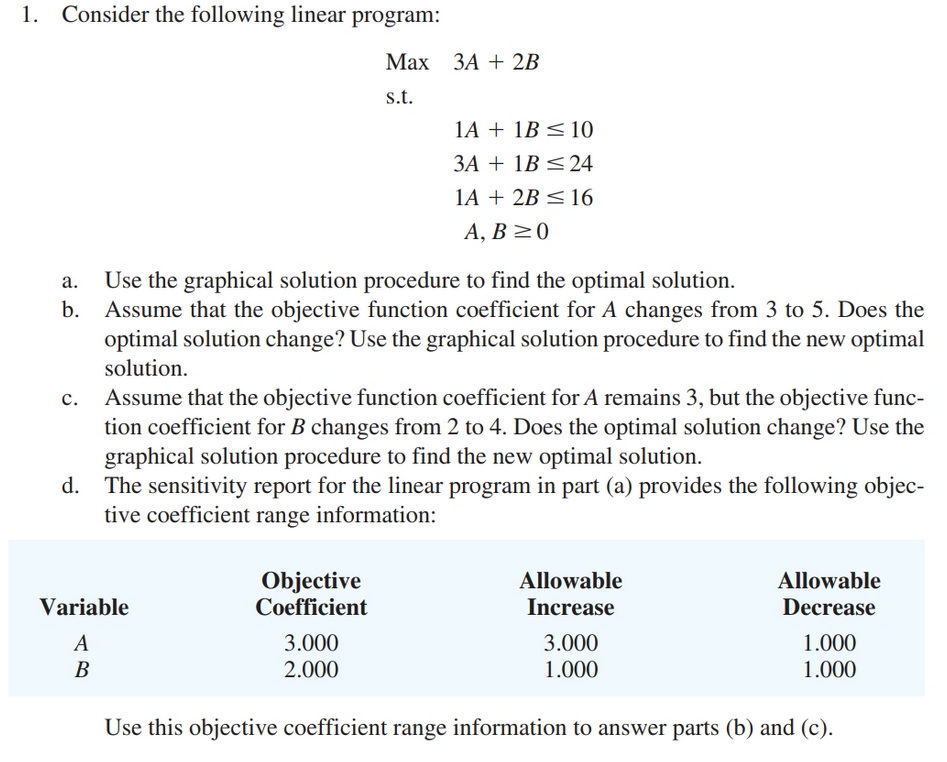1. Consider the following linear program: Max 3A