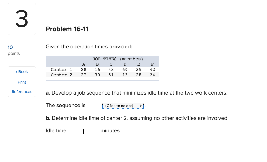 Problem 16-11 Given the operation times provided: