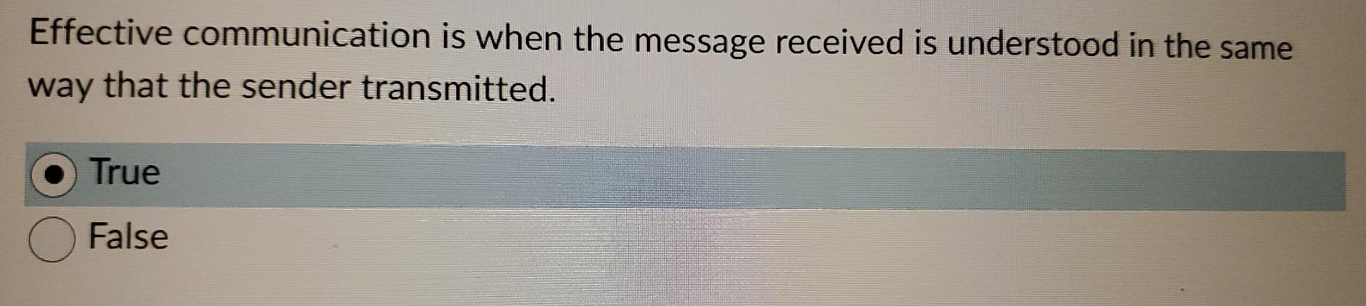 Effective communication is when the message