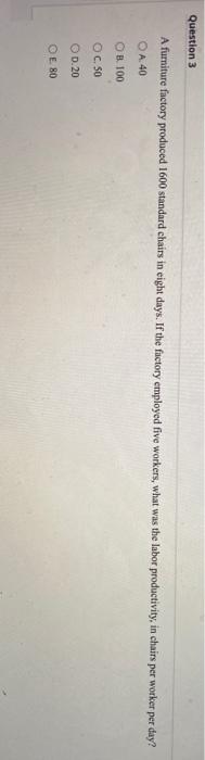 Question 3 A furniture factory produced 1600