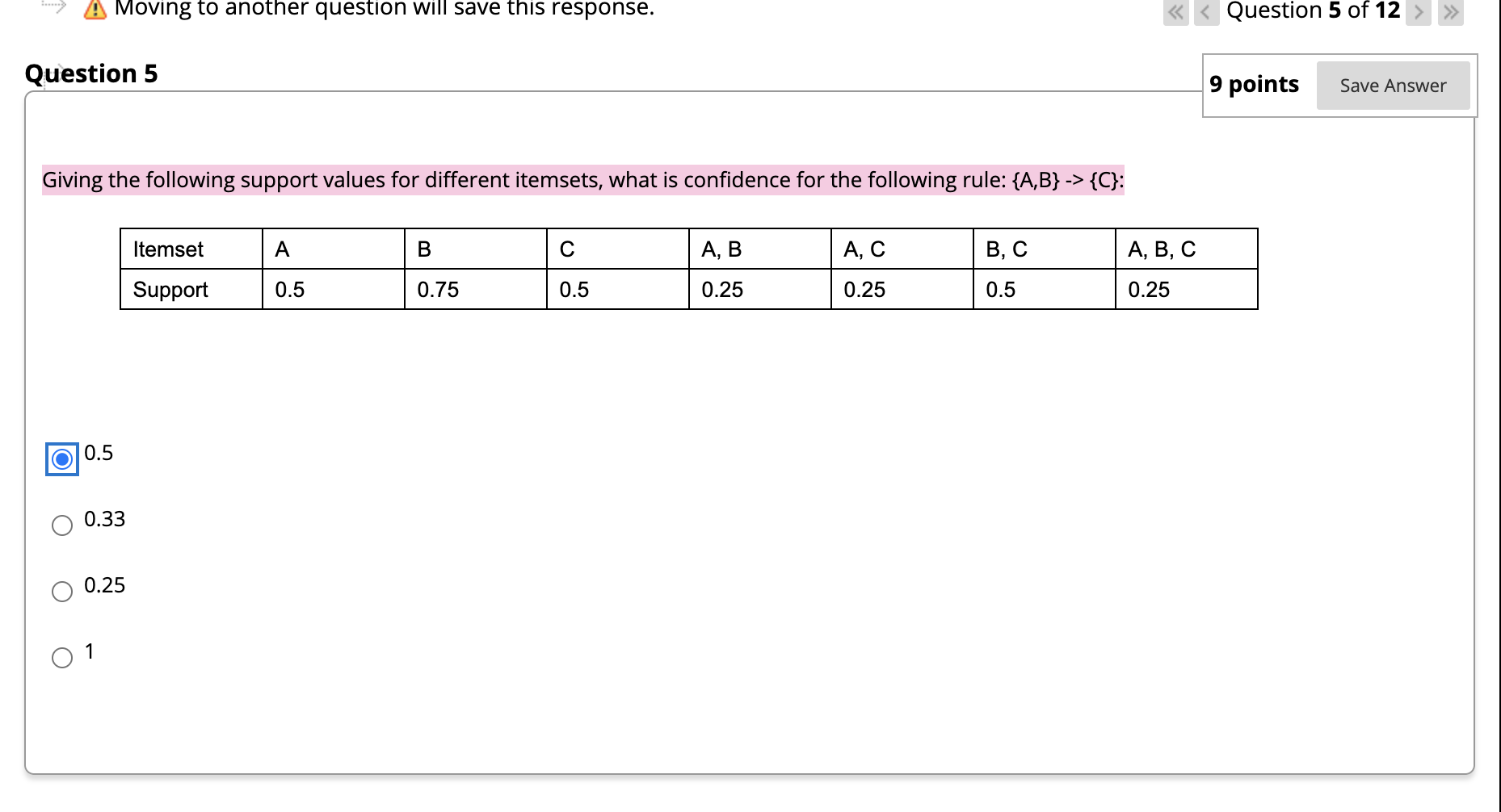 A Moving to another question will save this