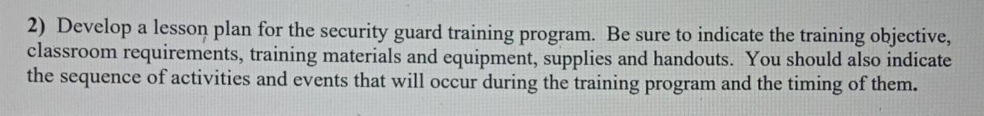 2) Develop a lesson plan for the security guard