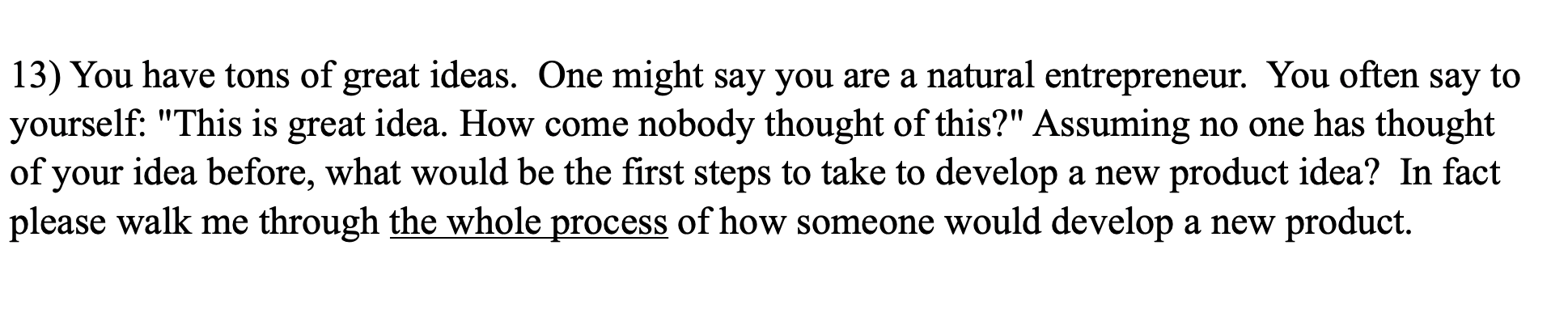 13) You have tons of great ideas. One might say