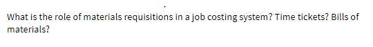 What is the role of materials requisitions in a