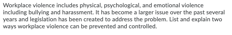 Workplace violence includes physical,