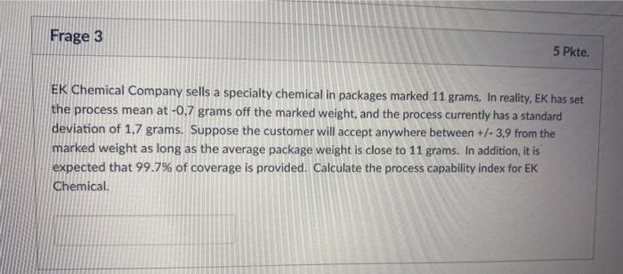 thats the question... Frage 3 5 Pkte. EK Chemical