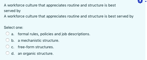 A workforce culture that appreciates routine and