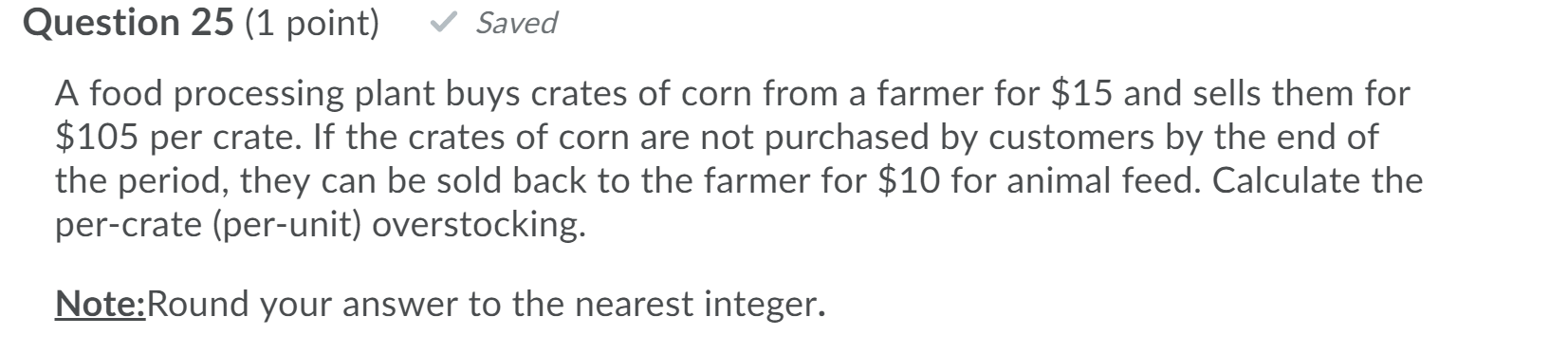 Question 25 (1 point) Saved A food processing