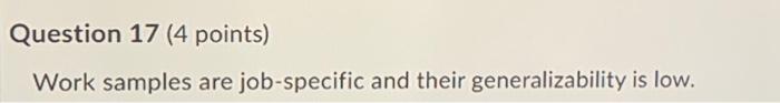 Question 17 (4 points) Work samples are