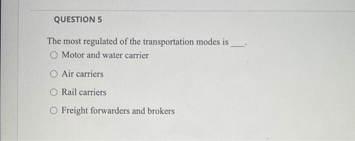 only answers no explanation QUESTION 5 The most