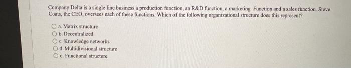 Company Delta is a single line business a