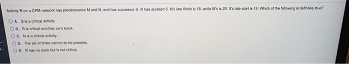 Activity Ron a CPM network has predecessors Mand