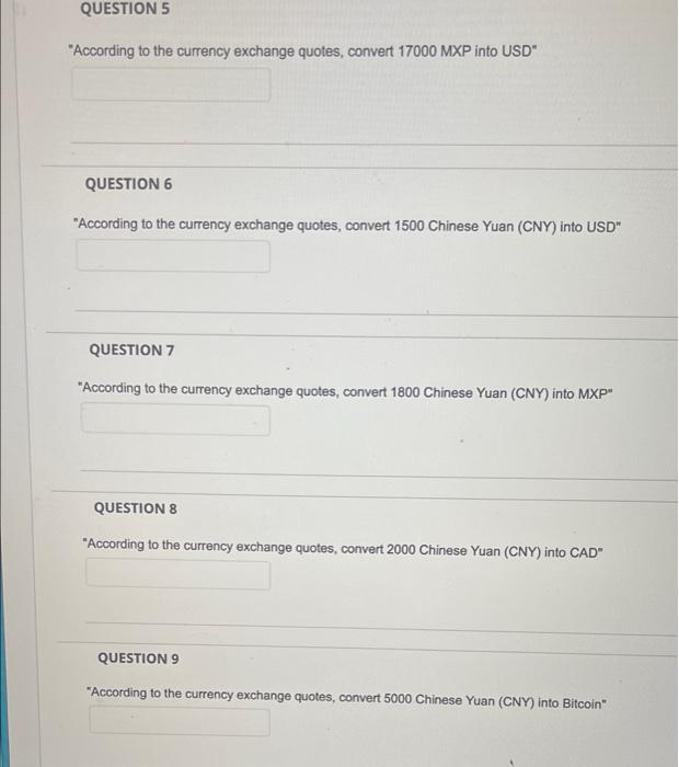 QUESTION 5 "According to the currency exchange