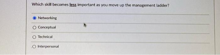 18 Which skill becomes less important as you move