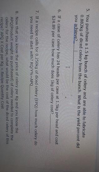 5. You purchase a 1.5 kg bunch of celery and are