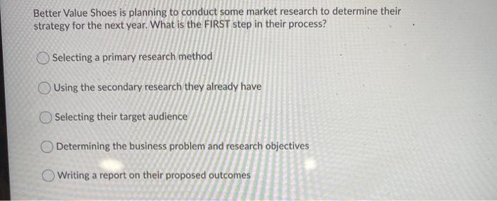 Better Value Shoes is planning to conduct some