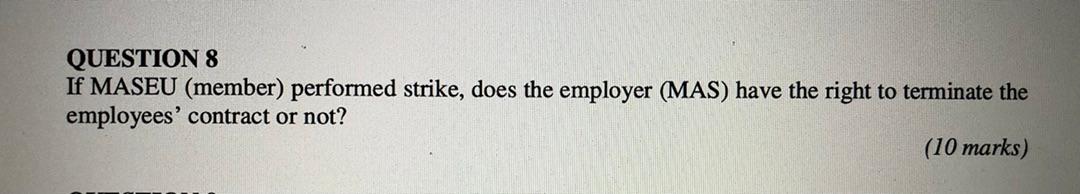 QUESTION 8 If MASEU (member) performed strike,