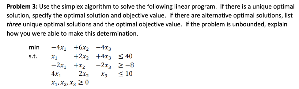 Problem 3: Use the simplex algorithm to solve the