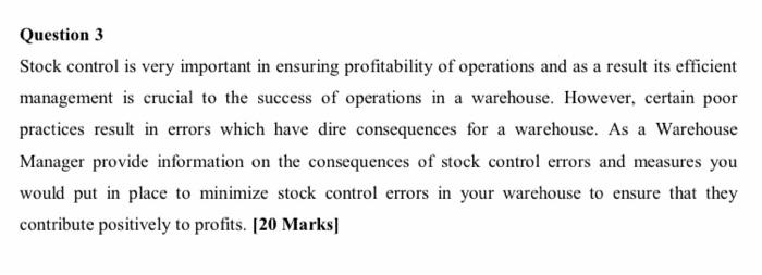 Question 3 Stock control is very important in