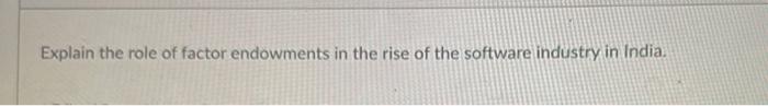 Explain the role of factor endowments in the rise