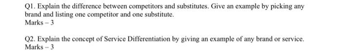 Q1. Explain the difference between competitors