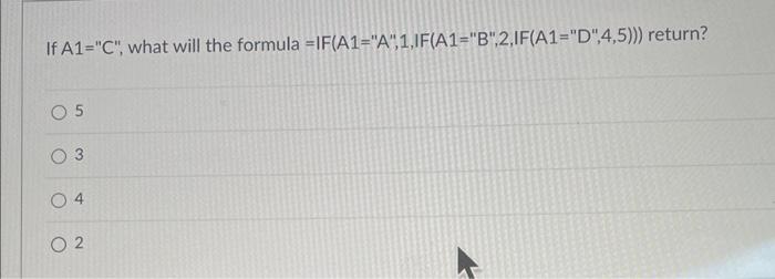 help asap If A1="C", what will the formula