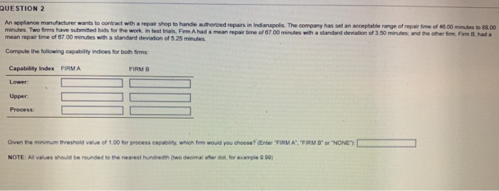 needing help QUESTION 2 An appliance manufacturer
