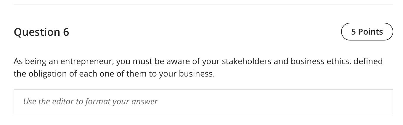 Question 6 5 Points As being an entrepreneur, you