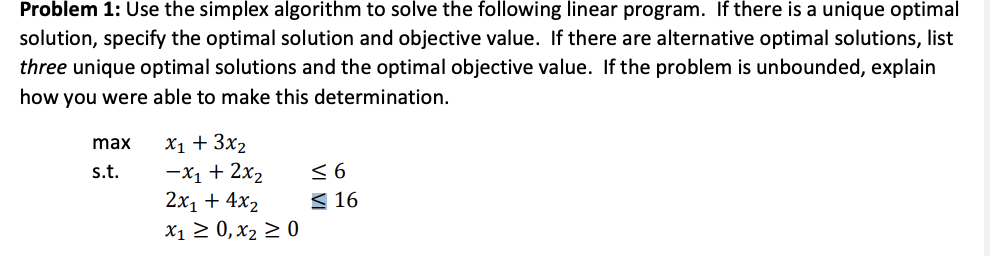Problem 1: Use the simplex algorithm to solve the