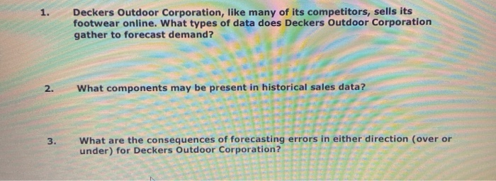 1. Deckers Outdoor Corporation, like many of its