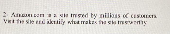 2- Amazon.com is a site trusted by millions of