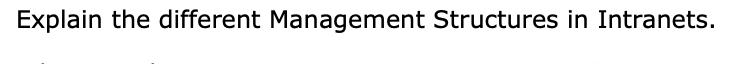 Explain the different Management Structures in