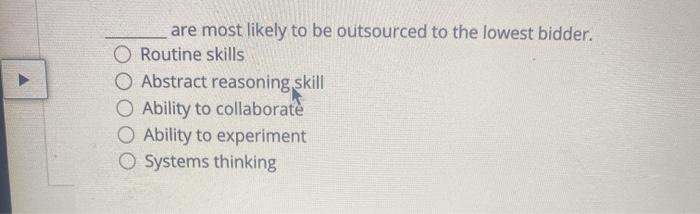 are most likely to be outsourced to the lowest