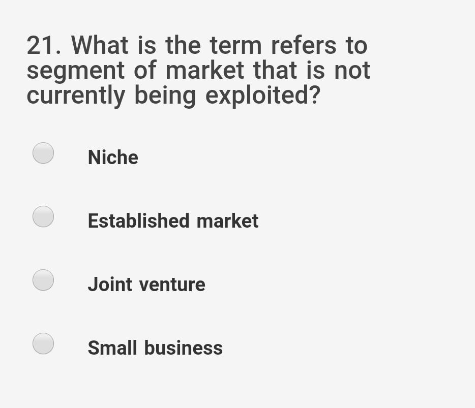 21. What is the term refers to segment of market