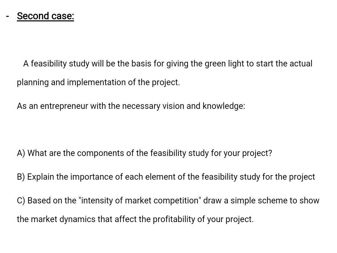 - Second case: A feasibility study will be the