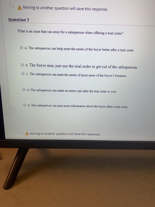 A Moving to another question will save this