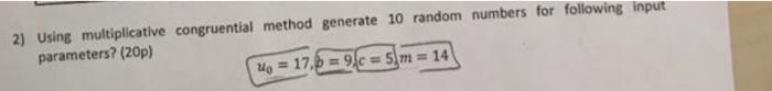 2) Using multiplicative congruential method