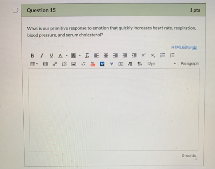 Question 15 1 pts What is our primitive response