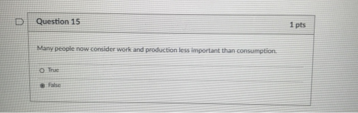D Question 15 1 pts Many people now consider work
