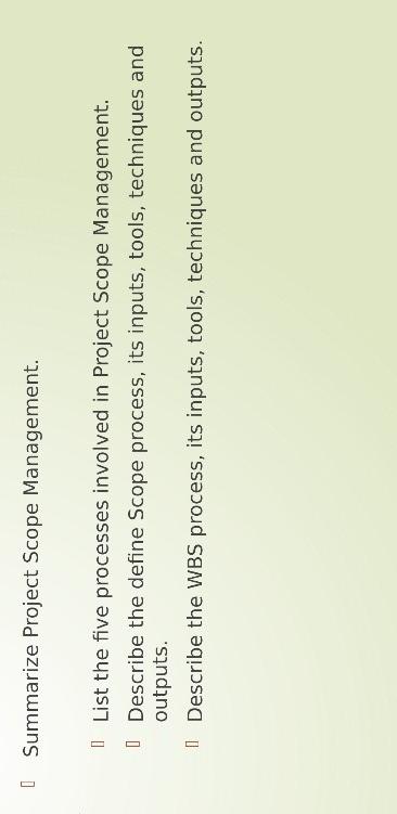 - Summarize Project Scope Management. [ List the