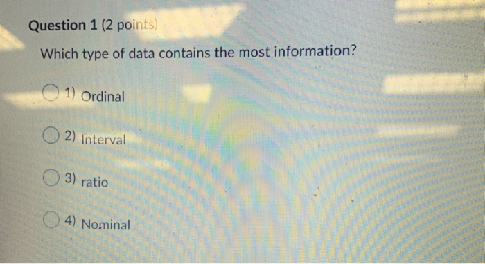 Question 1 (2 points) Which type of data contains