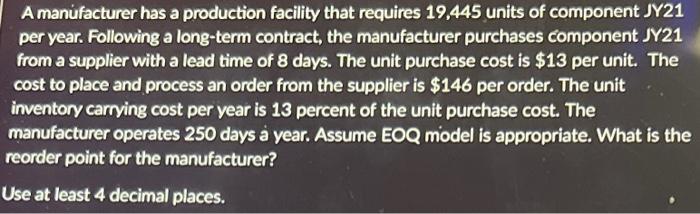 A manufacturer has a production facility that