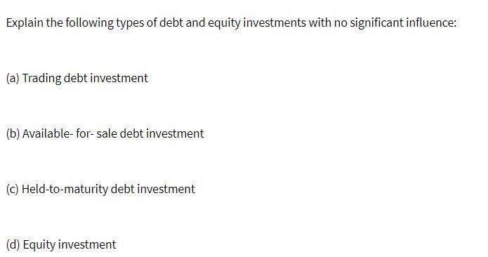 Explain the following types of debt and equity