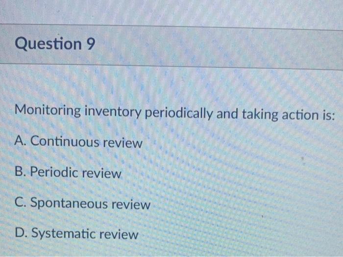 Question 9 Monitoring inventory periodically and