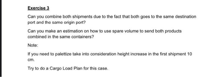 Exercise 3 Can you combine both shipments due to