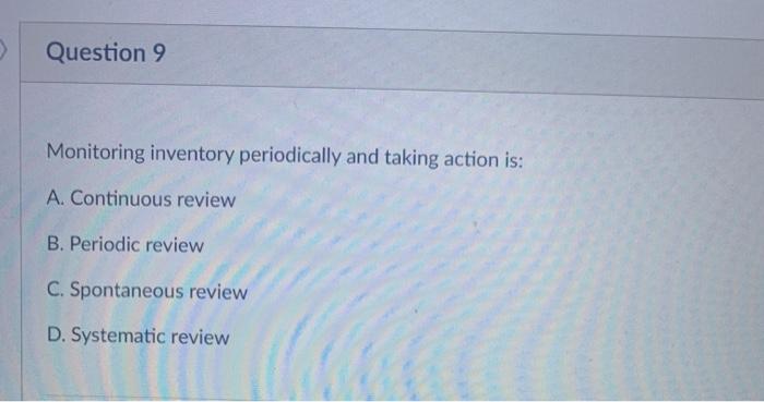 Question 9 Monitoring inventory periodically and