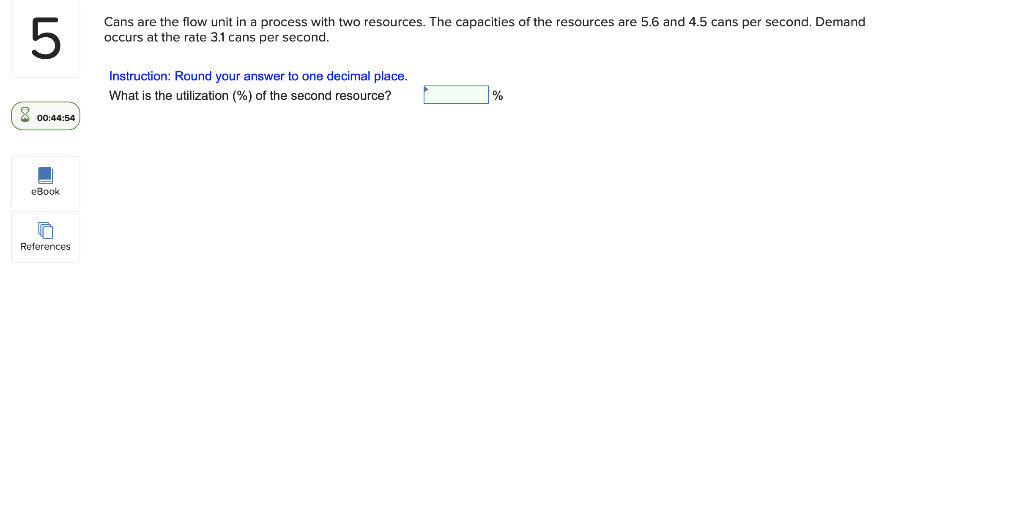 5 Cans are the flow unit in a process with two