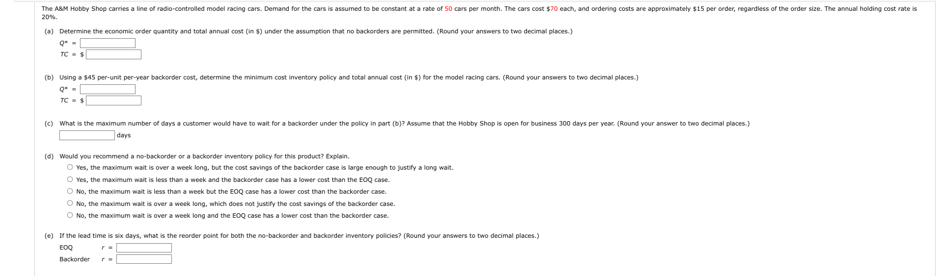 20% Q=1TC=$ Q=[TC=$ days (d) Would you recommend